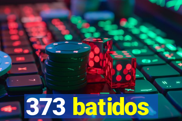 373 batidos